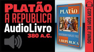 Áudio Livro Platão  A República  SOM DE FUNDO  PORTUGUÊS [upl. by Llennahs]