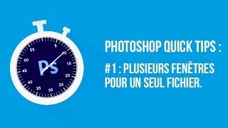 Photoshop Quick Tips 1  Un fichier dans plusieurs fenêtres [upl. by Emory438]