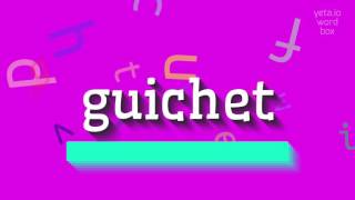 How to say quotguichetquot High Quality Voices [upl. by Lemak]