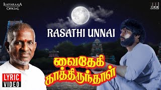 Raasathi Unna Lyric Video  Vaidehi Kathirunthal  Ilaiyaraaja  Vijayakanth  Vaali P Jayachandran [upl. by Einavoj]