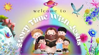 Welcome To Story Time With Jesus [upl. by Martie610]