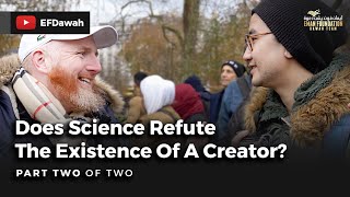 Does Science Refute The Existence Of A Creator  Part 2 of 2 [upl. by Fonville820]