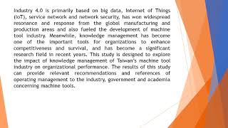 The Influence of Knowledge Management on Organizational Performance of Taiwans Machine Tool Industry [upl. by Nylle]