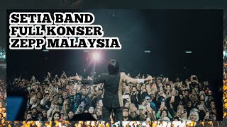 Setiaband Live Zepp Malaysia  Full konser [upl. by Almeria758]