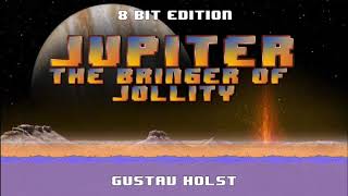 Holst  Jupiter 8 Bit Edition [upl. by Leonteen]