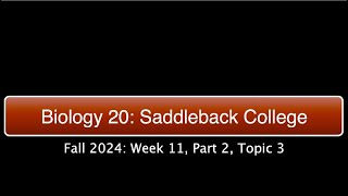 Saddleback Biol 20 Fall 2024  Week 11 Part 2 Topic 3 [upl. by Nathaniel]