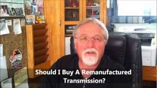 Should I Buy A Remanufactured Transmission By The Temecula Auto Repair Experts VIDEO [upl. by Aihsyt]