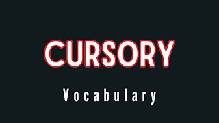 What is the meaning of Cursory [upl. by Elvina]