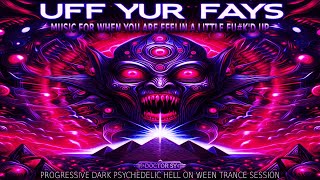 Dark Psytrance Progressive Goa UFF YUR FAYS Dark Sessions 2024 [upl. by Esekram]