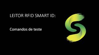 LEITOR RFID SMART ID  Comandos de teste [upl. by Sydelle]