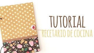 Cómo hacer un Recetario de cocina  TUTORIAL Scrapbook Kit Recetario [upl. by Carie49]