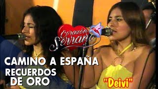 Camino a España ¡¡¡Corazon Serrano Recuerdo De Oro [upl. by Yllim]