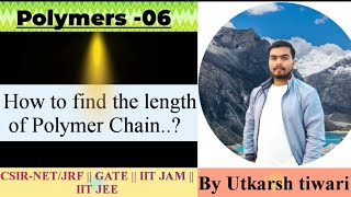 Polymers06  How to find the length of Polymer Chain  CSIR NETJRF  GATE  JAM [upl. by Ongun808]