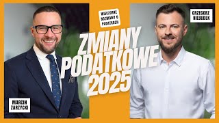 ZMIANY W PODATKACH 2025  Wieczorne Rozmowy o Podatkach  Marcin Zarzycki  Grzegorz Niebudek [upl. by Llenehs]