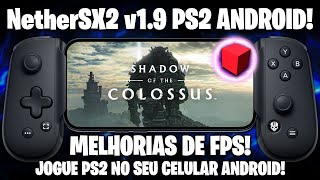 NetherSX2 v19 SAIU  EMULADOR de PS2 para ANDROID  MELHORIAS PARA GPUs MALI e MAIS [upl. by Ainna]