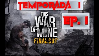 Juego en oferta THIS WAR OF MINE Temp 1  Cap 1 probando juegos [upl. by Alilad]