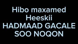 Hibo nuura  heeskii WAXAAN KAA DHEX GOOBAA [upl. by Yrocaj627]