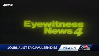 Longtime WWL journalist Eric Paulsen dies [upl. by Bogey]