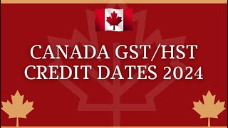 Canada GSTHST Credit Dates 2024 – Amount Eligibility Updates [upl. by Anhej833]