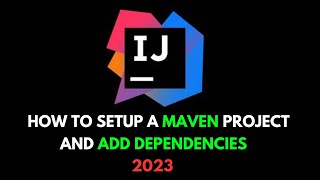 How to setup a maven project in intellij and add dependencies2023 [upl. by Tulley]