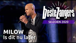 Milow  Is dit nu later  Beste Zangers 2020 [upl. by Rodl]