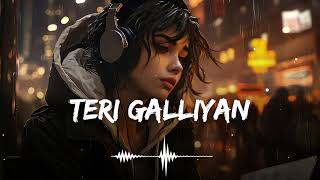 ❤️❤️Teri Galiyaan Lofi Song Slowed amp Reverb  Ek Villan  Siddhart Malhotra ❤️❤️ [upl. by Forrester516]