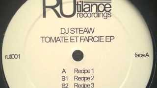 Dj Steaw  Recipe 2  Tomate et Farcie EP Rutilance Recordings 2013 [upl. by Lolanthe852]