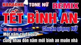 Tết Bình An Karaoke Tone Nữ Remix  Chuẩn giọng Hana Cẩm Tiên [upl. by Roda]