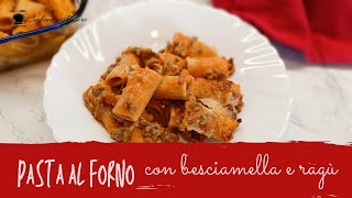 Pasta al forno con besciamella e ragù [upl. by Farr]