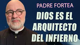 Padre Fortea  Dios es el arquitecto del infierno [upl. by Earlie937]