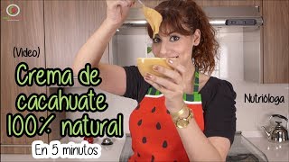 Crema de cacahuate  Mantequilla de maní 100 Natural en 5 minutos [upl. by Aracaj]