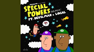 Special Powers feat Devilman amp Local Remix [upl. by Selwin]