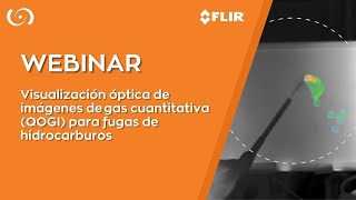 Webinar  Visualización óptica de imágenes de gas cuantitativa QOGI para fugas de hidrocarburos [upl. by Svend]