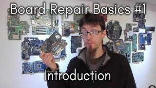 Board Repair Basics 1  Introduction [upl. by Sayed]