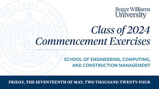 School of Engineering Computing and Construction Management RWU Commencement 2024 with CC [upl. by Shah]