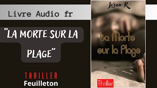 Livre audio françaisThriller quotLa Morte sur la Plagequot conté par JoranR [upl. by Nnylrats643]