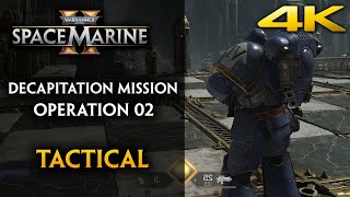 Warhammer 40K Space Marine 2  Decapitation Operation Solo Walkthrough  Tactical Gameplay 4K [upl. by Anem901]