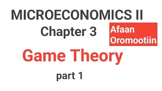 Microeconomics II Chapter 3 GAME THEORY Economics fortunoacadamy [upl. by Tenaj]