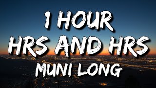 Muni Long  Hrs And Hrs Lyrics 🎵1 Hour [upl. by Tewell586]