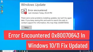 Error encountered 0x80070643 in Windows 10 11 Fix Updated [upl. by Standush]