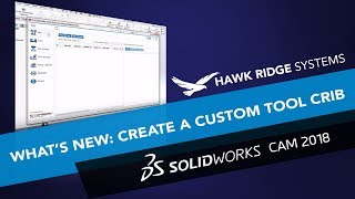 Whats New SOLIDWORKS CAM 2018 How to Create a Custom Tool Crib [upl. by Leblanc]