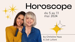 Horoscope du 5 au 11 mai 2024 🌸 par Christine Haas amp Zoé Lafont [upl. by Aliehs]