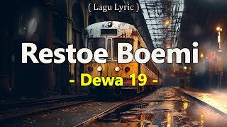 Restoe Boemi  Dewa 19  Lagu Lirik [upl. by Camel]