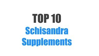 Best Schisandra Supplements  Top 10 Ranked [upl. by Ferrel]