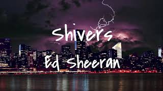 Shivers  Ed Sheeran lyrics [upl. by Ayocat]