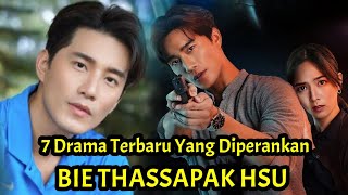 7 Drama Terbaru Yang Diperankan Oleh Bie Thassapak Hsu [upl. by Eitsym721]