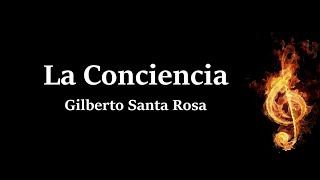 Conciencia Gilberto Santa Rosa Letra [upl. by Walcott]