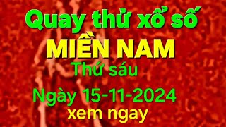 Quay thử xổ số miền nam thứ sáu ngày 15 tháng 11 năm 2024quaythuxosomiennam [upl. by Tim963]