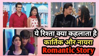 Kartik Aur Nayara Ki Romantic Story  Yeh Rishta Kya kehlata hai serial [upl. by Anad186]