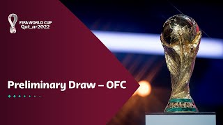 Preliminary Draw – OFC  FIFA World Cup Qatar 2022 [upl. by Tnahsarp]